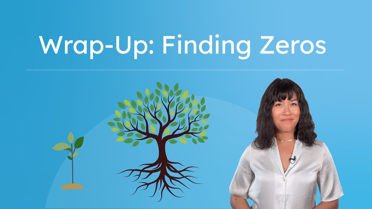 Wrap-Up: Finding Zeros - Review Methods for Finding Roots of Polynomials