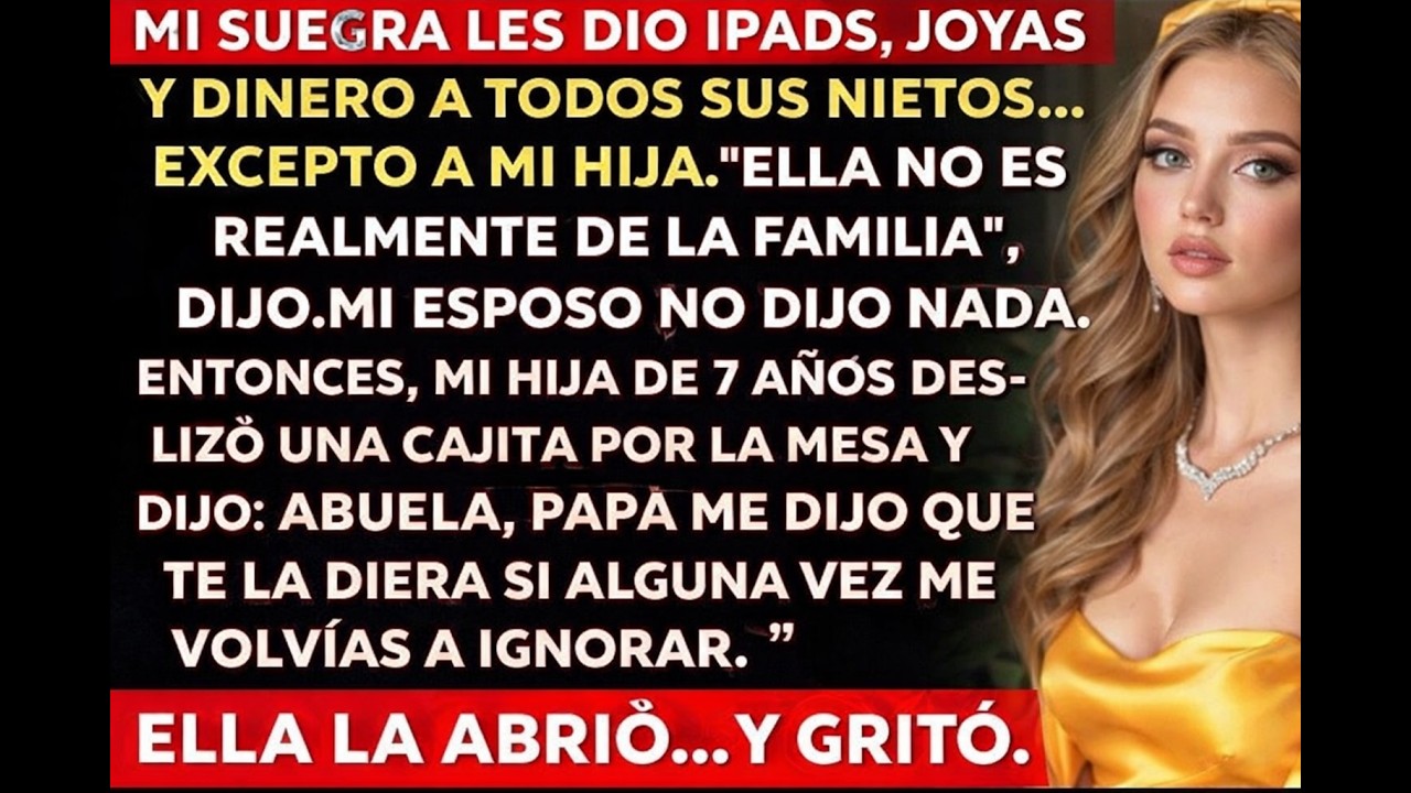 Le dio iPads y dinero en efectivo a todos sus nietos… excepto a mi hija  Pero lo que recibió a camb