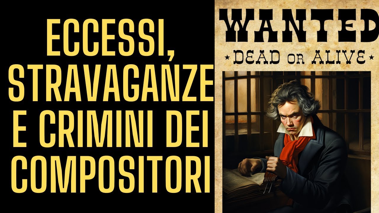 Eccessi, stravaganze e crimini dei compositori