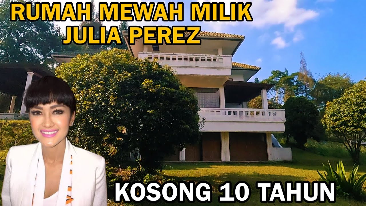 RUMAH MEWAH MILIK ALM.JULIA PEREZ KOSONG 10 TAHUN
