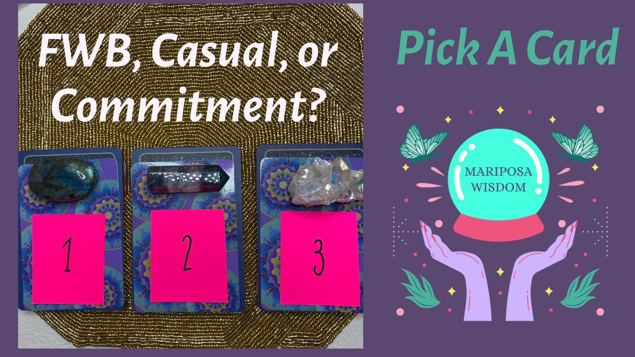 Pick a Card: FWB, Casual or Commitment? Where is this connection going? TIMELESS