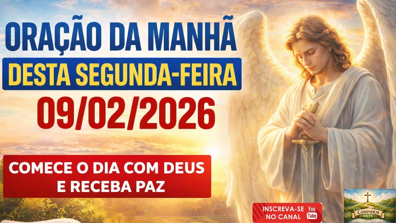 Oração da Manhã desta Segunda-Feira | 09/02/2026 Comece o Dia com Deus e Receba Paz