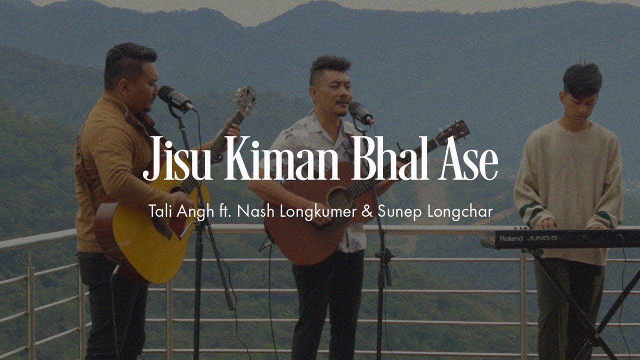 Jisu Kiman Bhal Ase (Acoustic) | Tali Angh ft. Nash Longkumer & Sunep Longchar