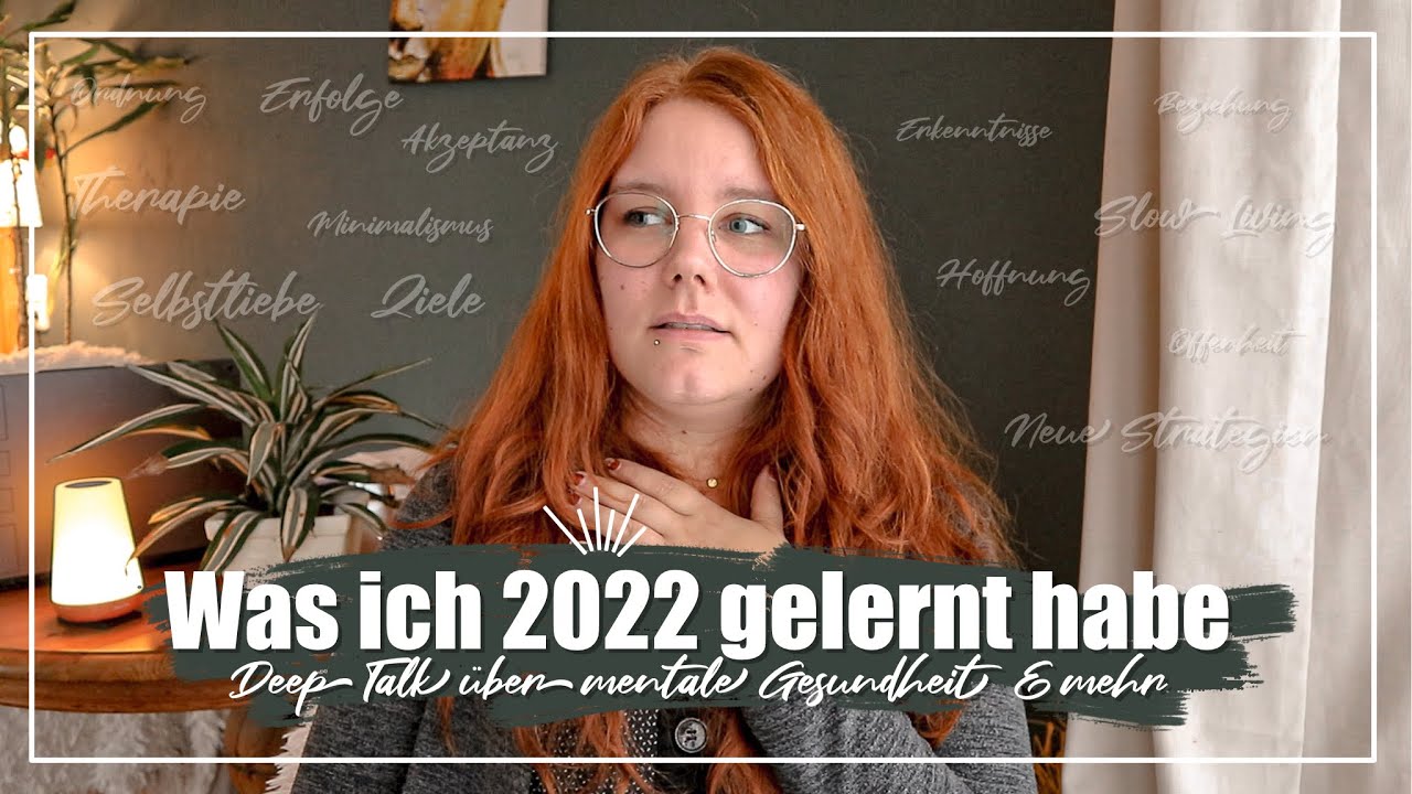 DAS HABE ICH 2022 GELERNT DEEP TALK | Mentale Gesundheit, Slow Living, Perfektionismus & mehr