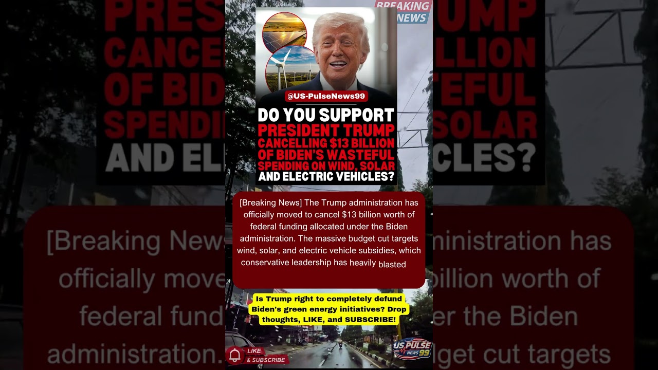 Trump Cancels 13 Billion Dollars Of Biden Green Energy Spending! #Shorts #USNews #USPolitics