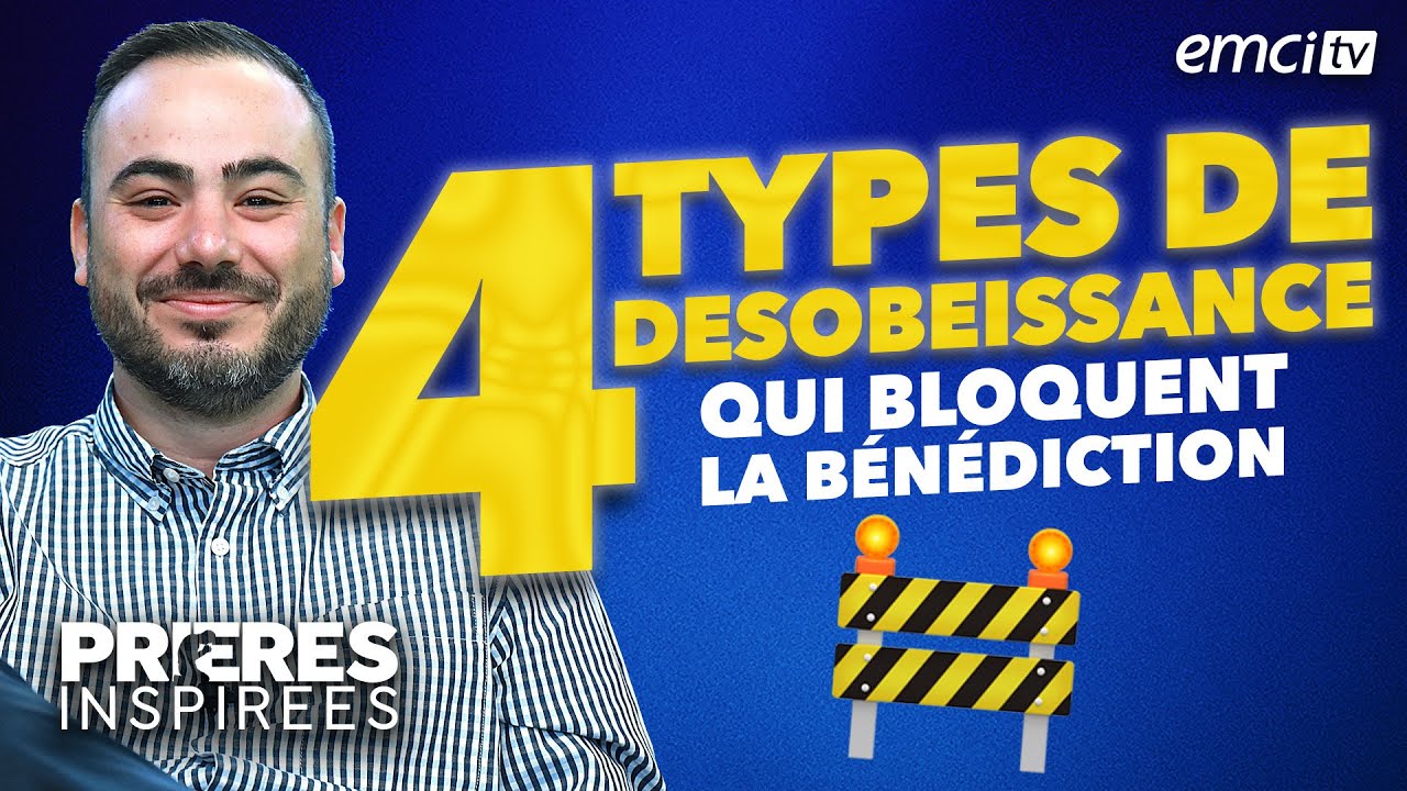 4 types de désobéissance qui bloquent la bénédiction - Prières inspirées - Stéphane Kadi