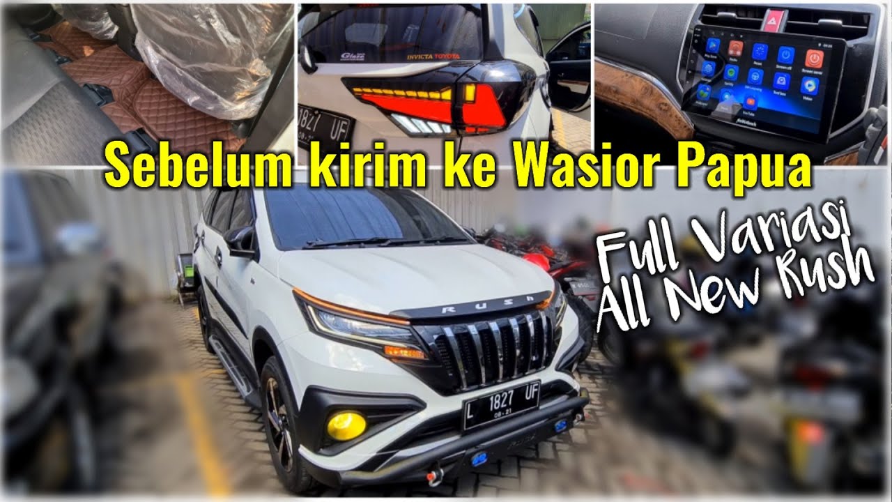 NEW RUSH FULL VARIASI SEBELUM DIKIRIM KE WASIOR PAPUA | FERRARI VARIASI SURABAYA
