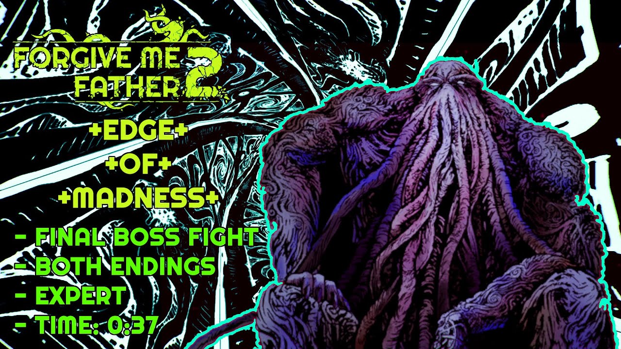 Forgive Me Father 2 - EDGE OF MADNESS - [ FINAL BOSS FIGHT ] -  [ ALL ENDINGS ] - [ EXPERT ]