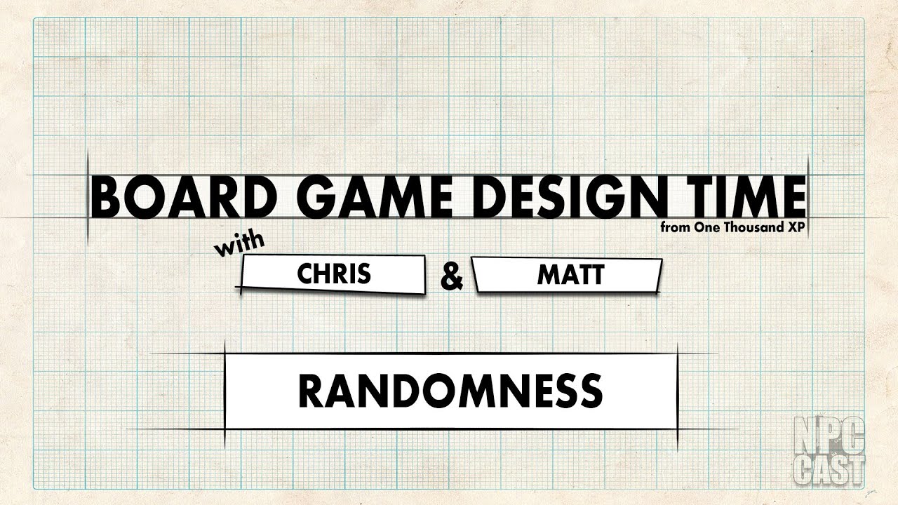 Board Game Design Time - Randomness - Episode 03