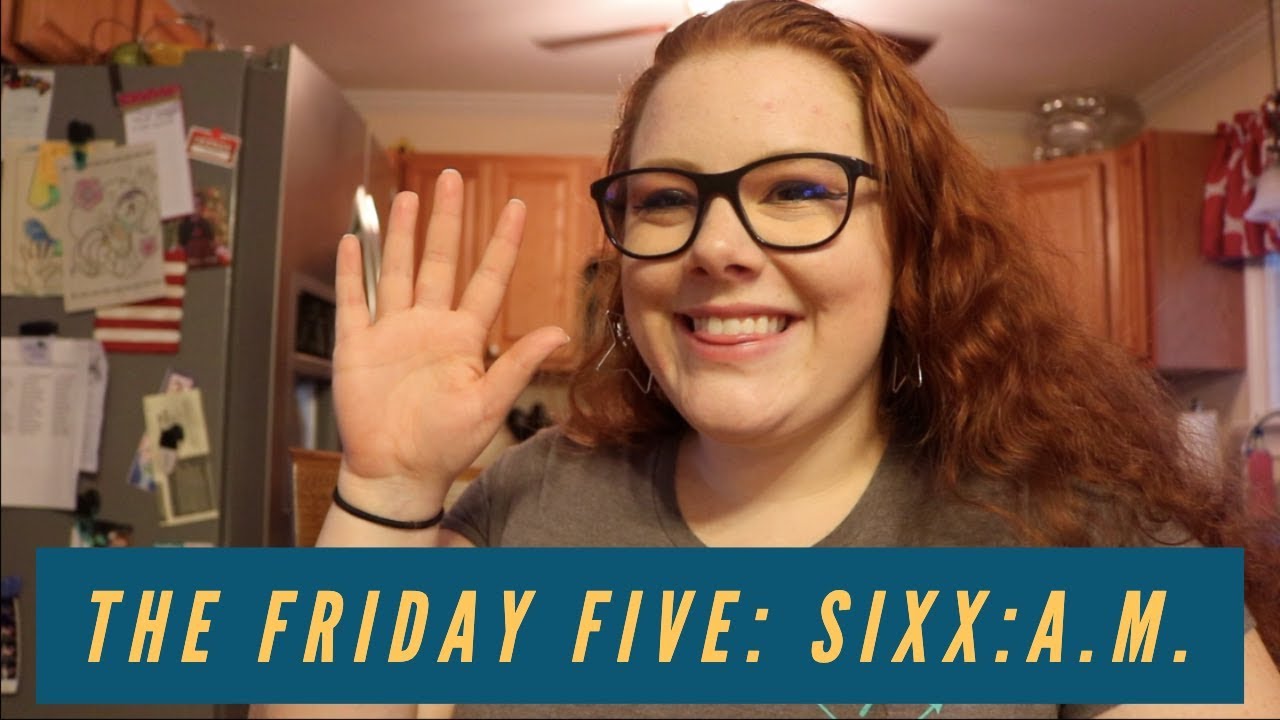 SIXX:A.M. | The Friday Five