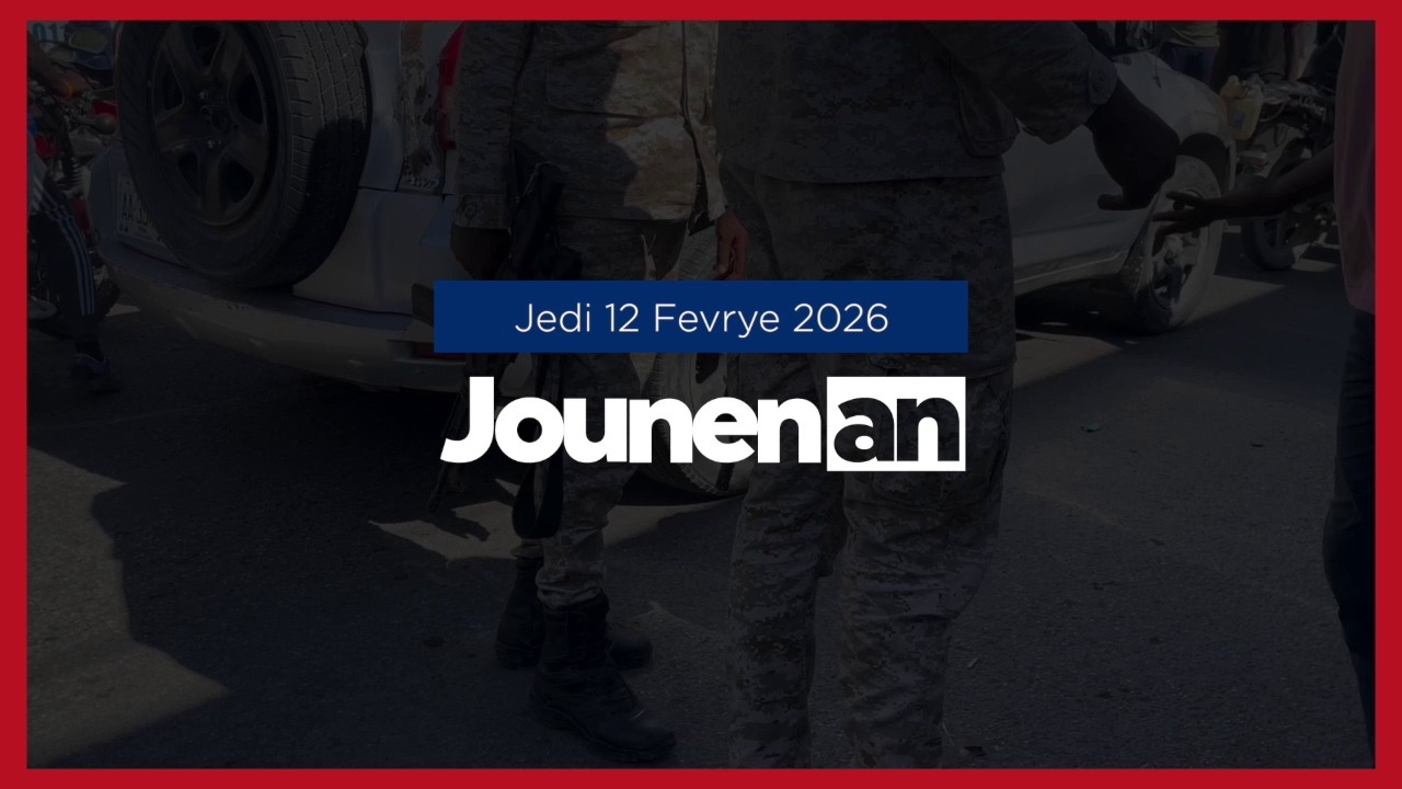 JOUNEN AN - 12 Fevrye 2026 Tout sa w dwe konnen sou aktyalite an Ayiti