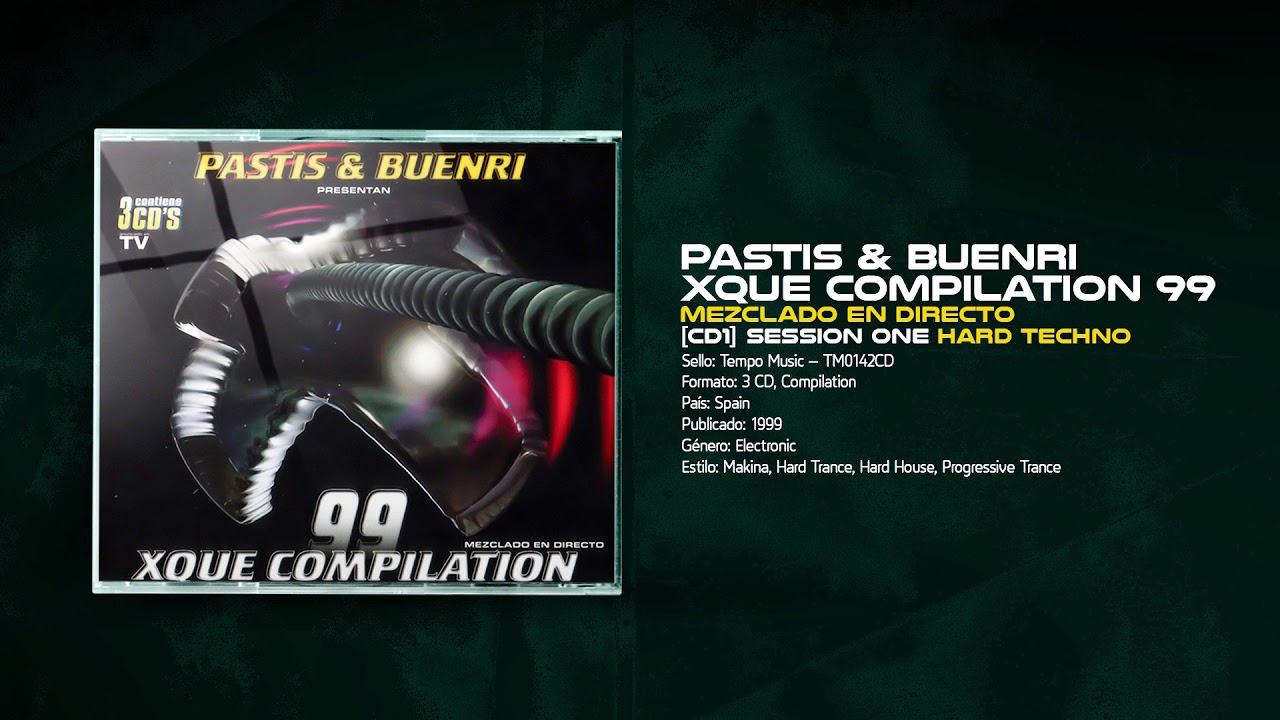 💽 XQUE Compilation 99 [CD1] 🤟🏽PASTIS & BUENRI