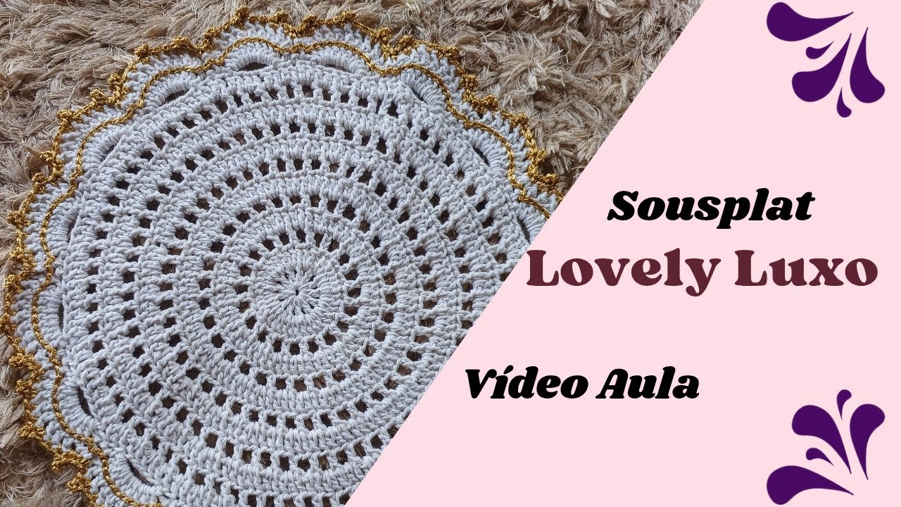 VÍDEO AULA - Souplast Lovely Luxo / @Ateliecrocheart