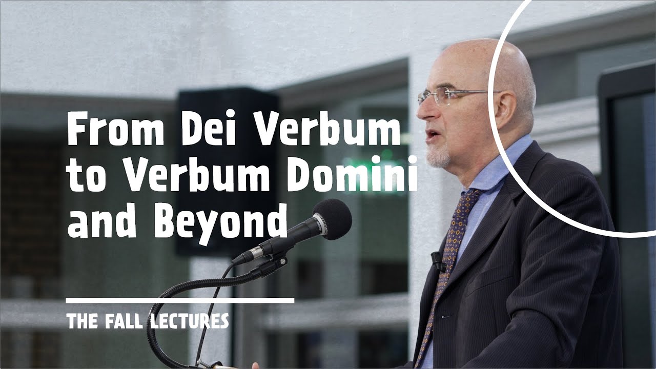 Leonardo De Chirico - From Dei Verbum to Verbum Domini and Beyond | Fall Lectures 2024 [3]