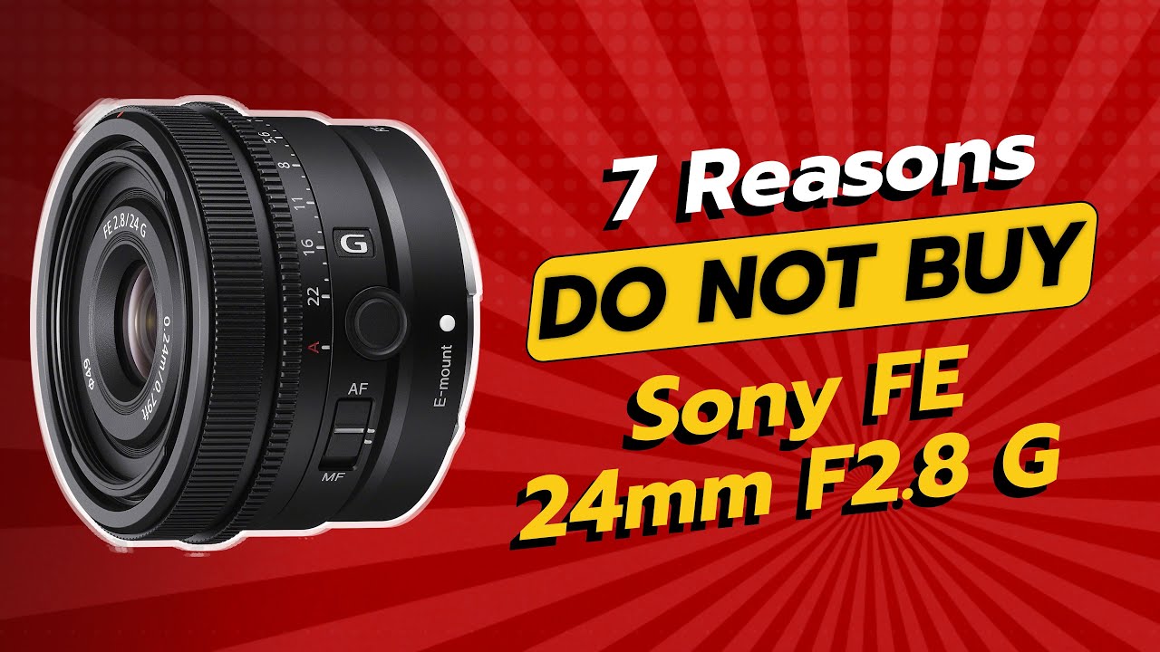 DON'T BUY Sony FE 24mm F2.8 G Before Watching This Video! 😲 (7 Reasons)