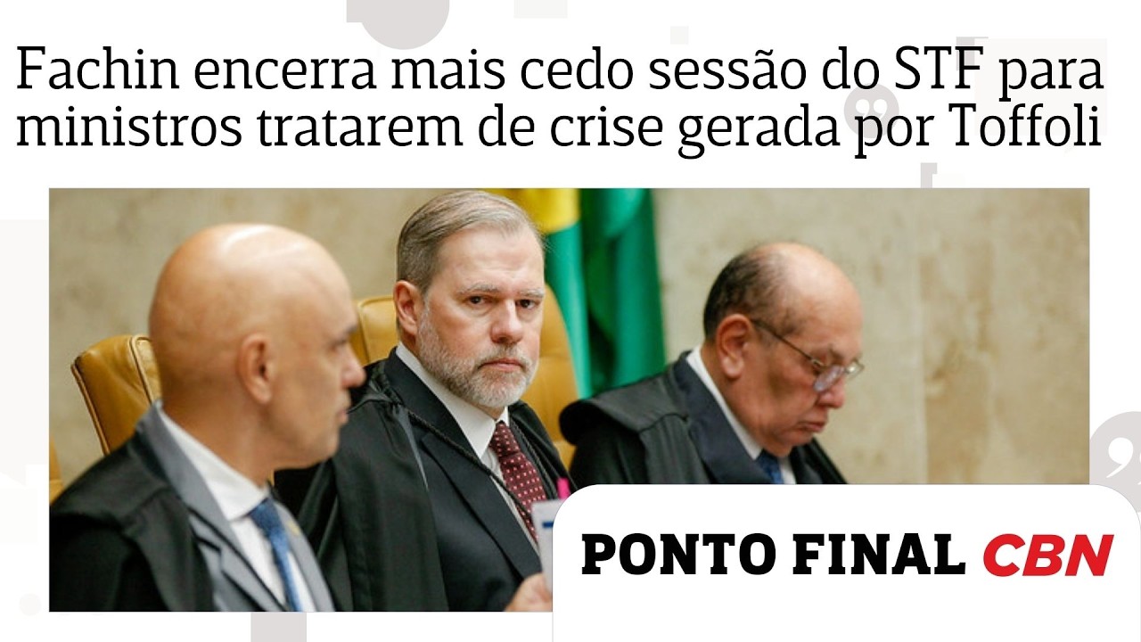 Fachin encerra mais cedo sessão do STF para ministros tratarem de crise gerada por Toffoli