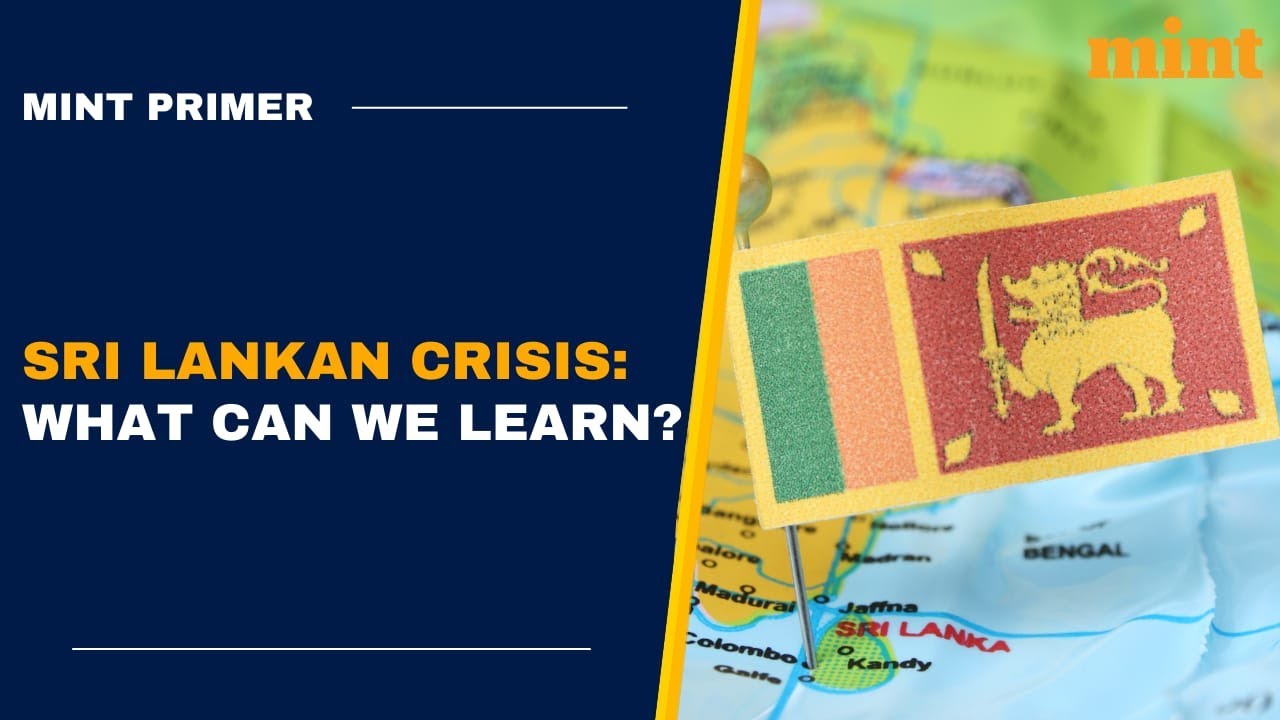 Sri Lankan Crisis: What can we learn? | Mint Primer