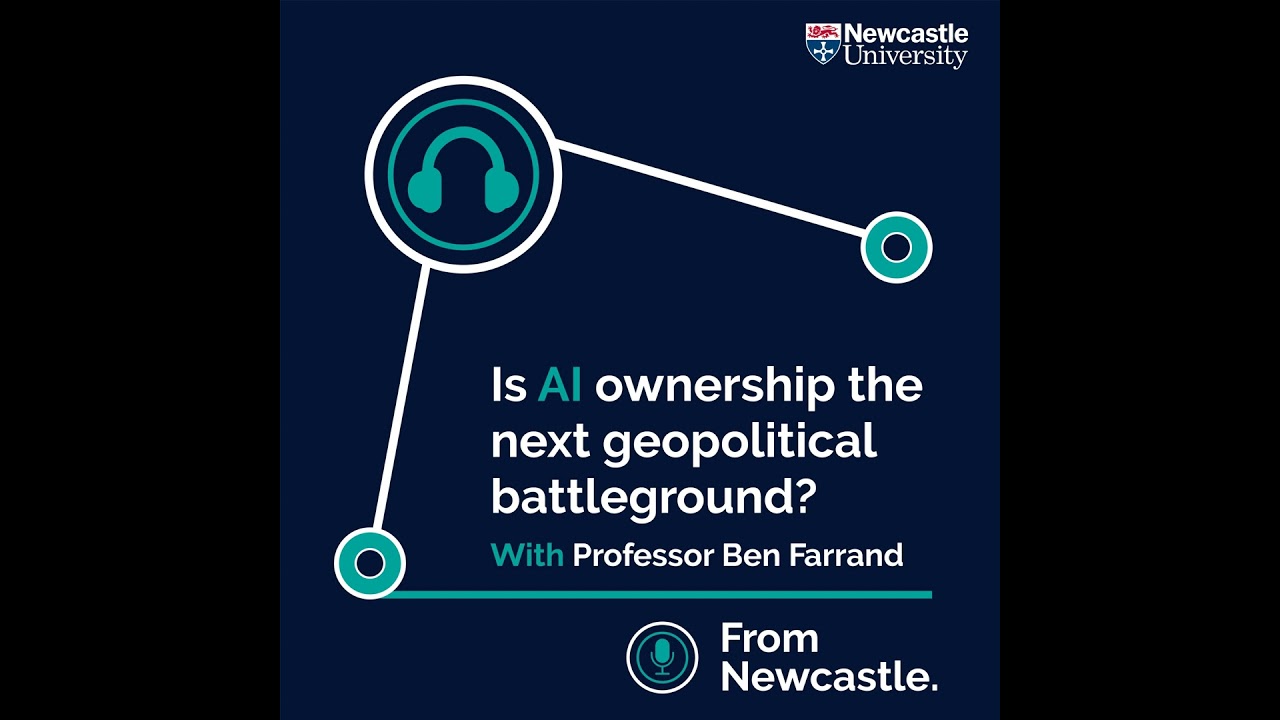 Is AI ownership the next geopolitical battleground? With Professor Ben Farrand