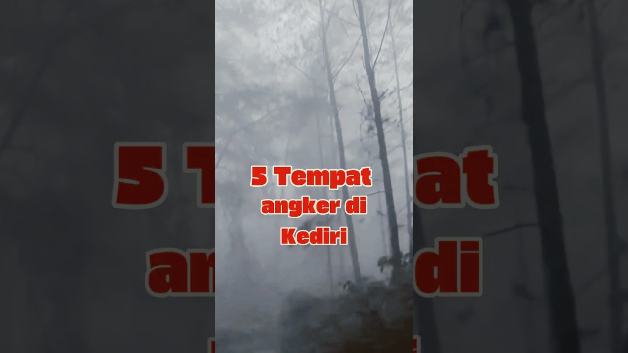 5 TEMPAT ANGKER DI KEDIRI #jatim #jawatimur #seram #horor
