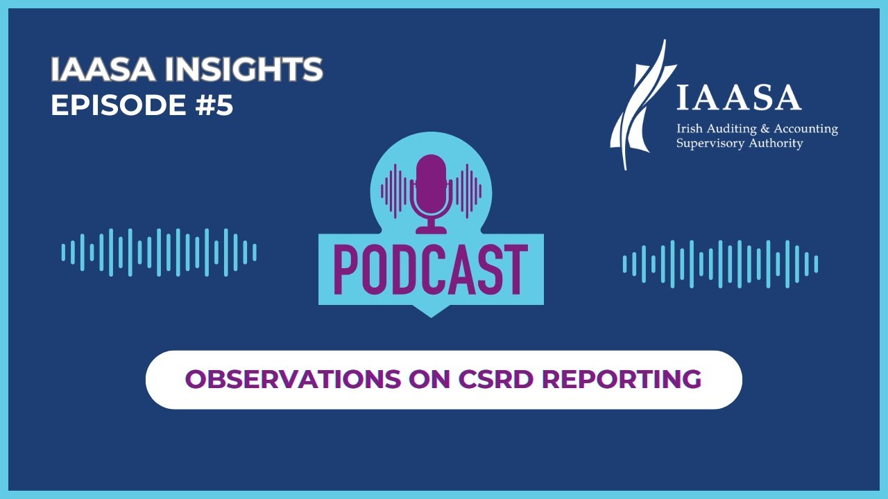 IAASA Insights Podcast Episode 5: Corporate Sustainability Reporting: IAASA Observations