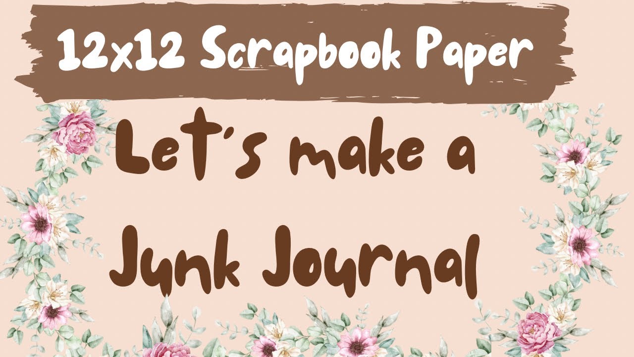 Making a junk journal with 12x12 scrapbook paper!