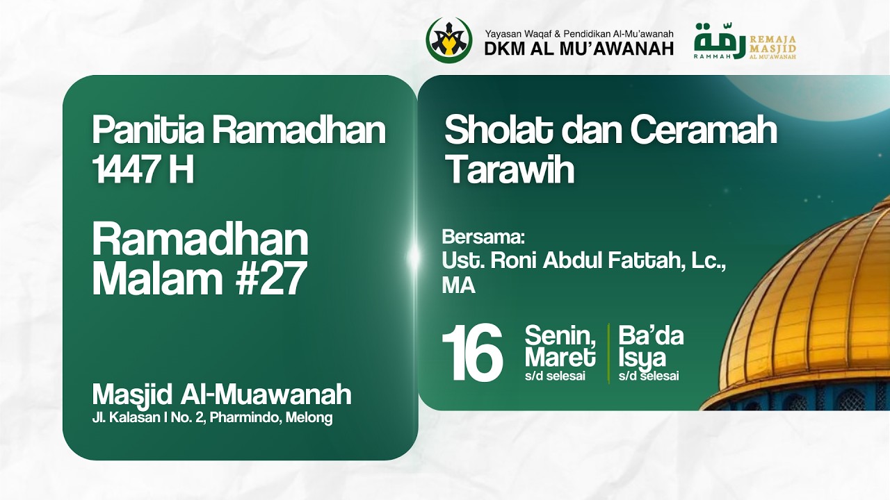 Ramadan #27 1447H - Ust. Roni Abdul Fattah, Lc., MA - Sholat dan Ceramah Tarawih