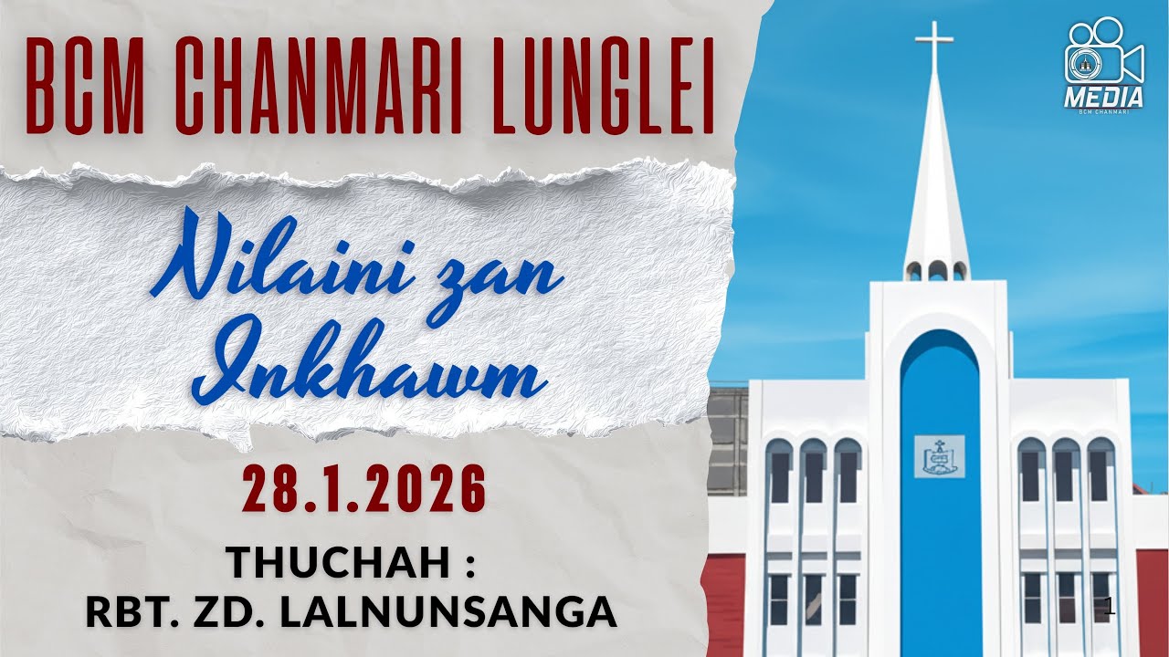 28 JAN 2026  ||  NILAINI ZAN  INKHAWM  || BCM CHANMARI LUNGLEI