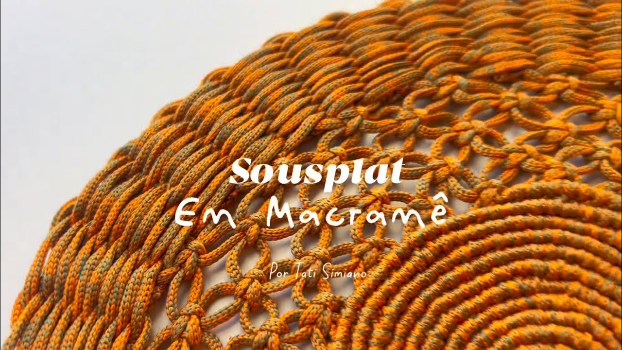 SOUSPLAT EM MACRAMÊ/ TUTORIAL - por @tatisimiano