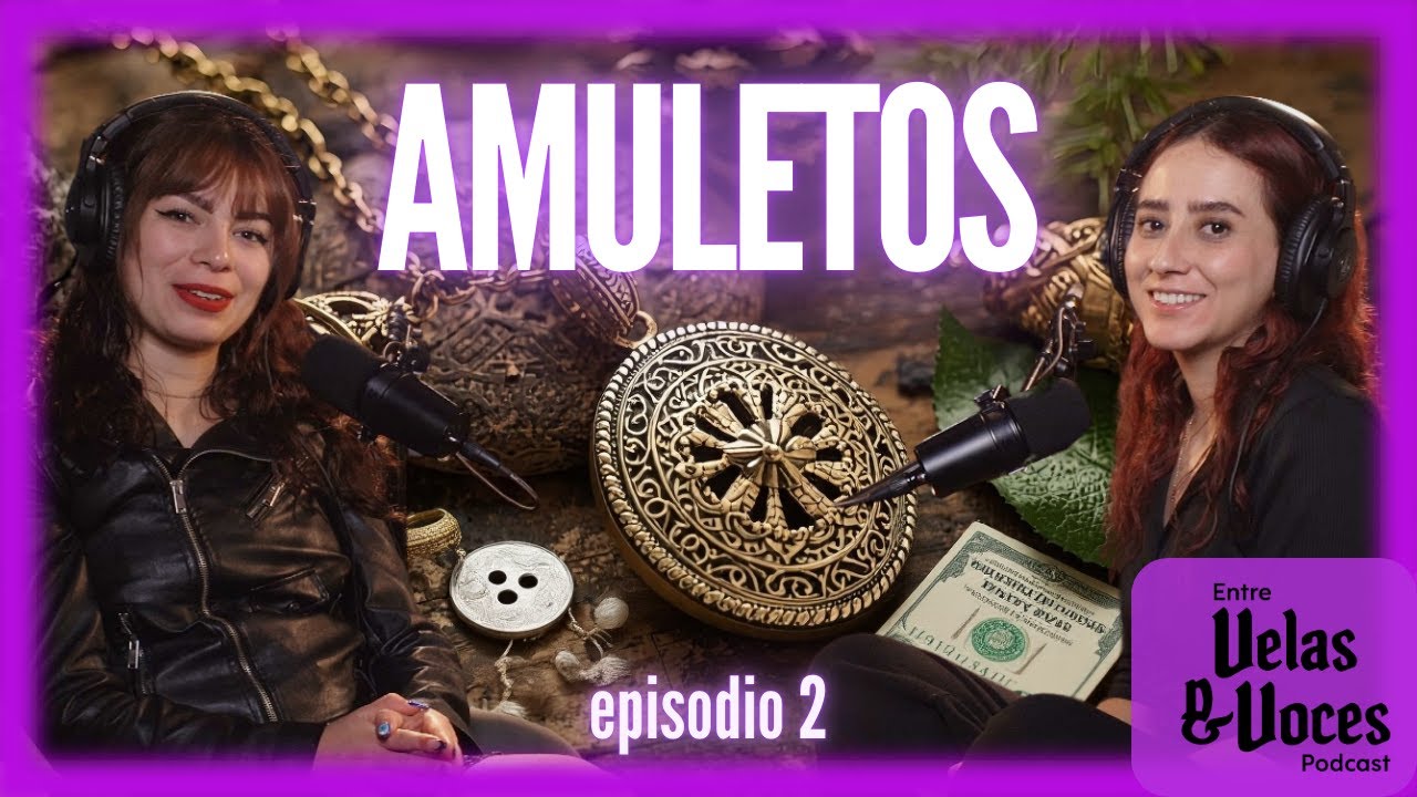 El Secreto de los Amuletos: Limpieza, Protección y Por Qué TÚ Eres la Verdadera Magia | Ep. 2
