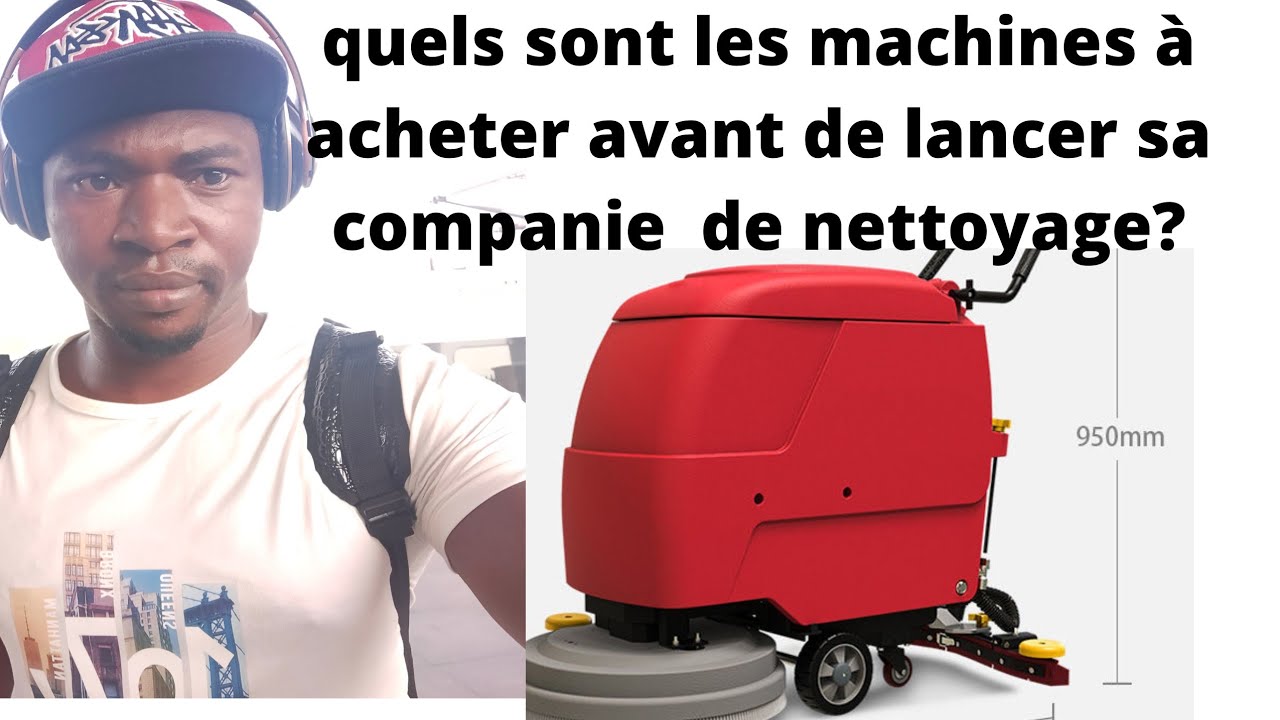 Quel type d'appareil de nettoyage il me faut pour lancer ma compagnie de nettoyage
