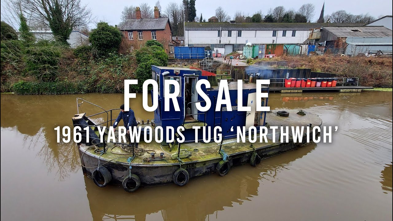 FOR SALE - 1961 YARWOODS TUG 'NORTHWICH'