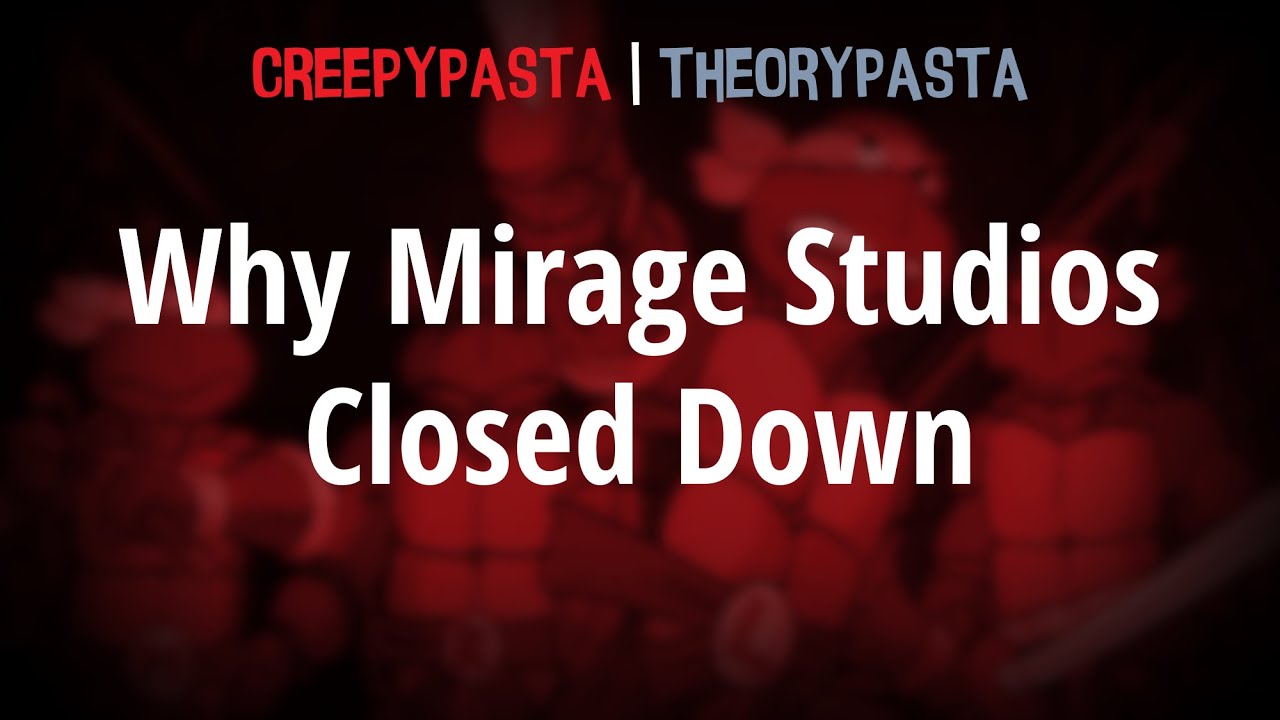 (Creepypasta/Theorypasta) Why Mirage Studios Closed Down (by NCTStudio)