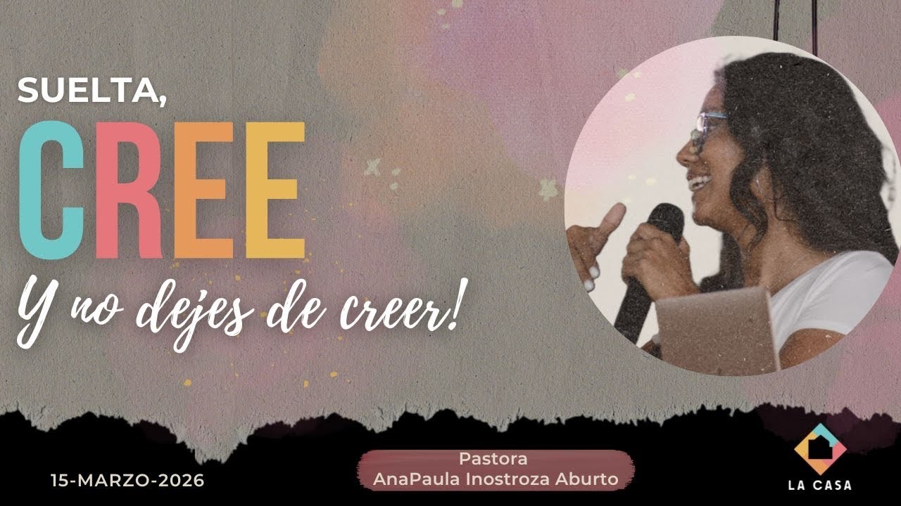 Domingo 15 de Marzo // Pastora AnaPaula Inostroza Aburto// Iglesia La Casa