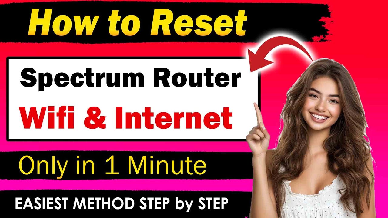 How to Reset Spectrum Router Only in 1 Click- Quck & Easy Guide!