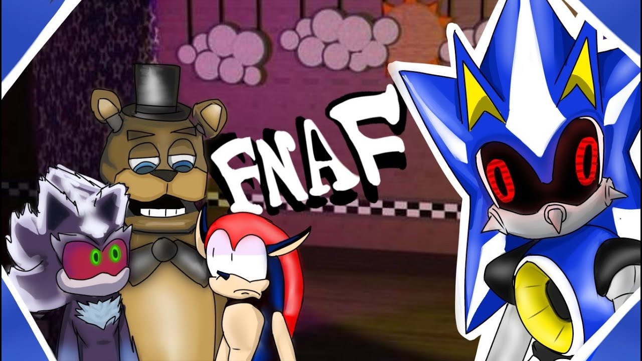NEO METAL SONIC Y SUS AMIGOS VAN A FREDDY FAZBEAR