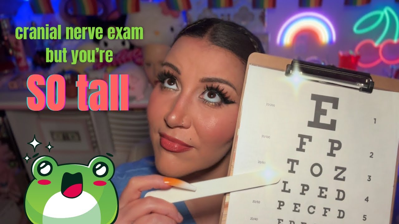 ASMR Cranial Nerve Exam (but u r SO tall) 