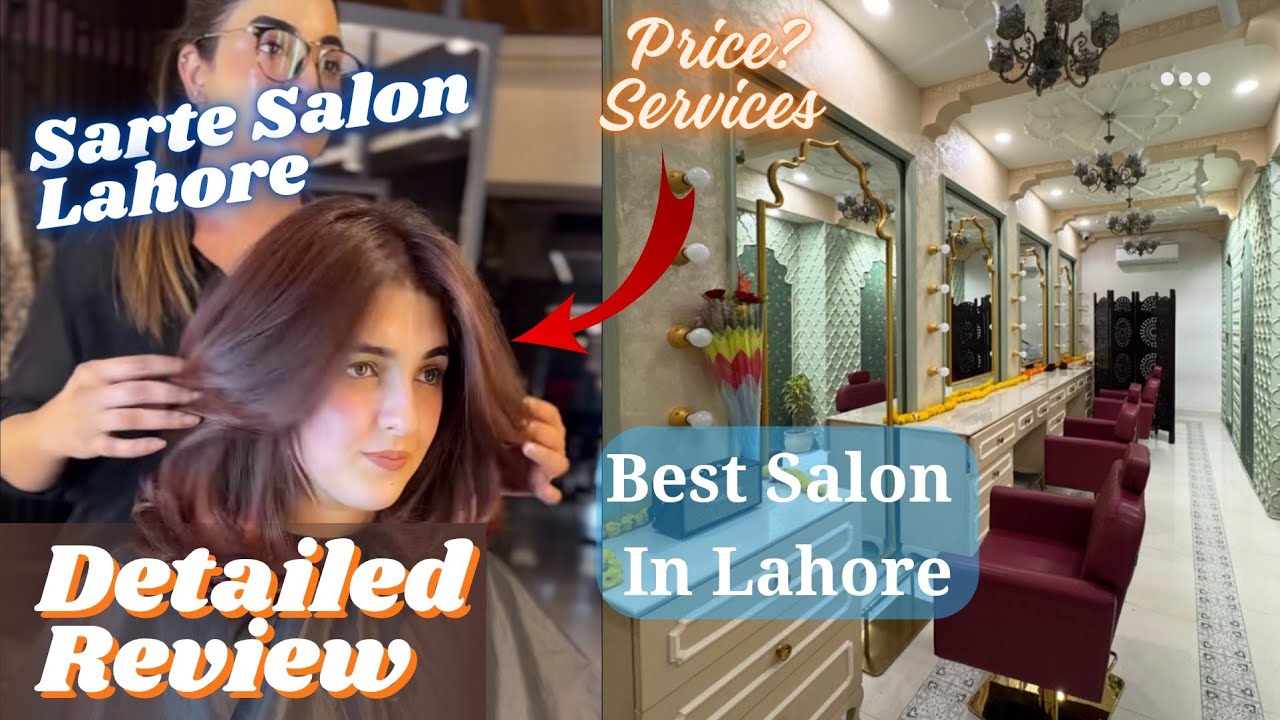 Sarte Salon Lahore | Hair Saloon Lahore | Best Beauty Saloon for Girls in Lahore and Karachi | Rates