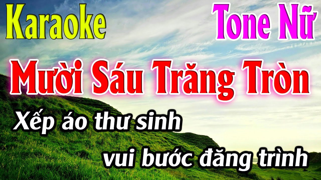 Mười Sáu Trăng Tròn Karaoke Tone Nữ ( A ) Karaoke Lâm Organ