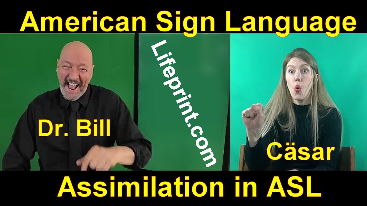 Assimilation in American Sign Language (ASL) with Dr. Bill Vicars and Cäsar Jacobson (Lifeprint.com)