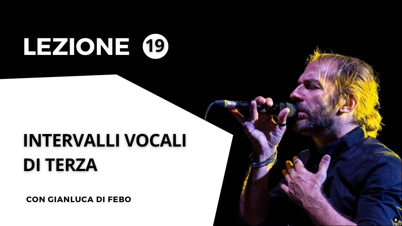 Lezione di canto n.19 - Intervalli Vocali di Terza - Gianluca di Febo (Scuola e Lezioni di Canto)