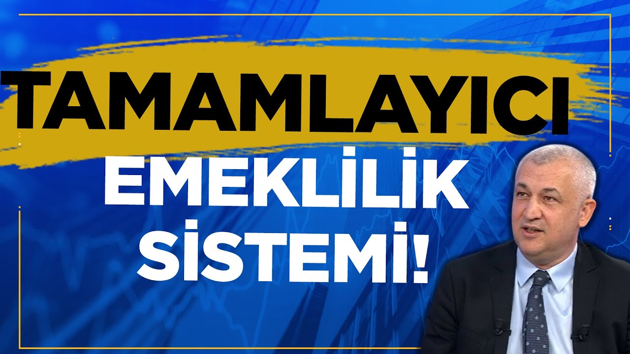 Tamamlayıcı Emeklilik Sistemi Nedir? BES'ten Farkı Ne Olacak? Uzman İsim Açıkladı! 🤔