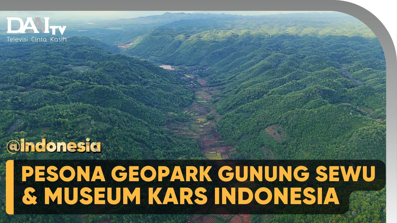 PESONA GEOPARK GUNUNG SEWU & MUSEUM KARS INDONESIA | @Indonesia