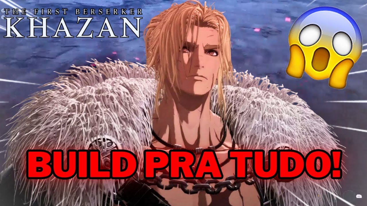 AS BUILDS PERFEITAS PRA QUALQUER ARMA em The First Berserk Khazan! (Guia Simples)