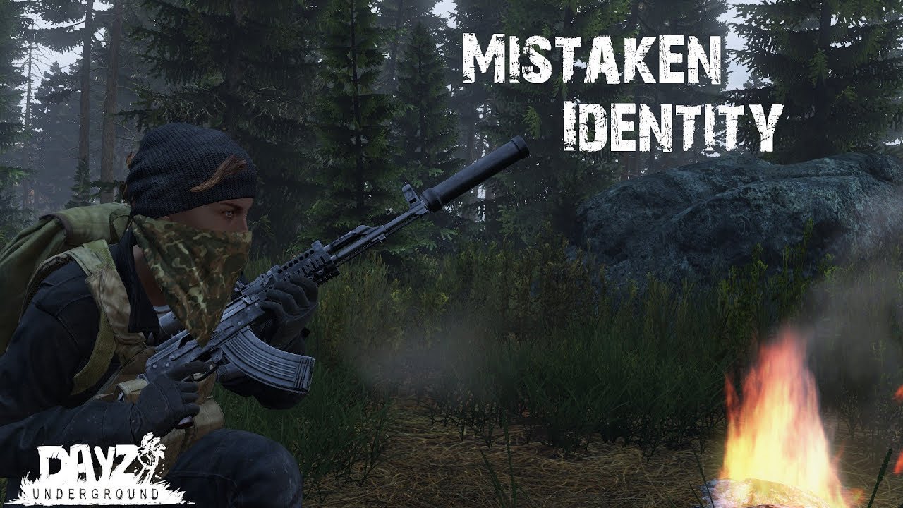 Mistaken Identity (DayZ Underground)