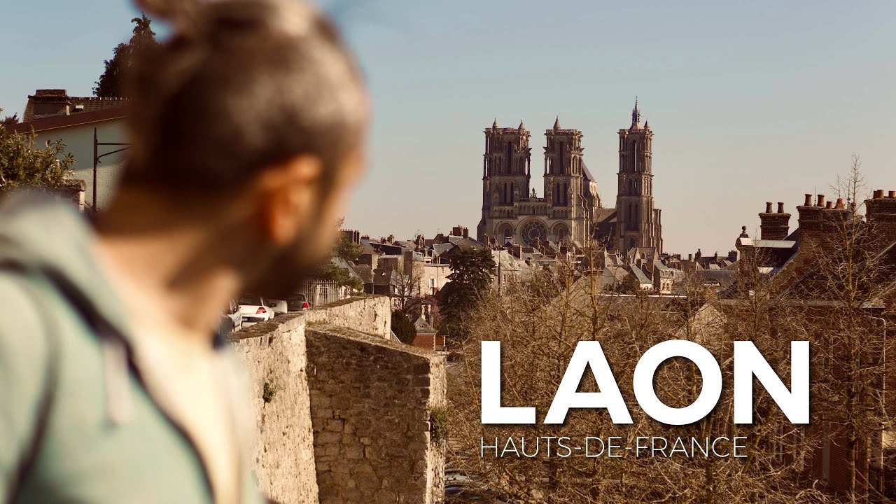 LAON: The Crowned Mountain of Picardie and Its Medieval Treasures