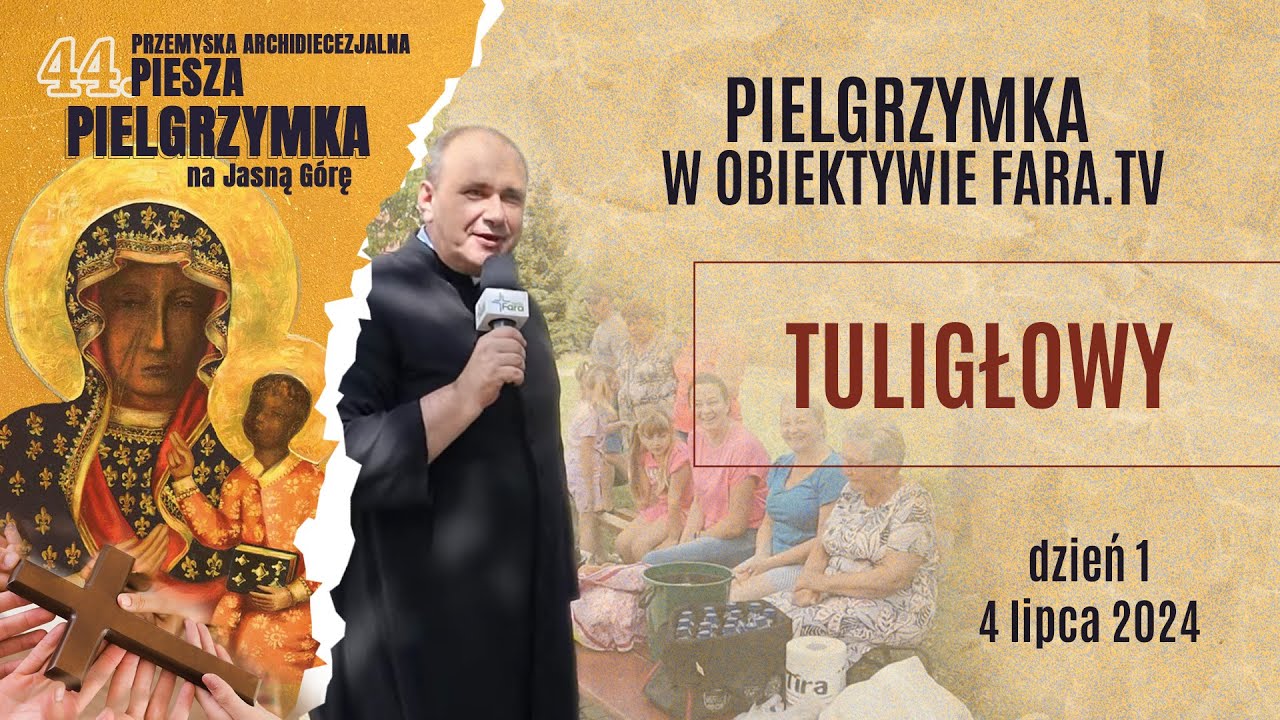 Pielgrzymka w obiektywie fara.tv - Tuligłowy - dzień 1 (2024)