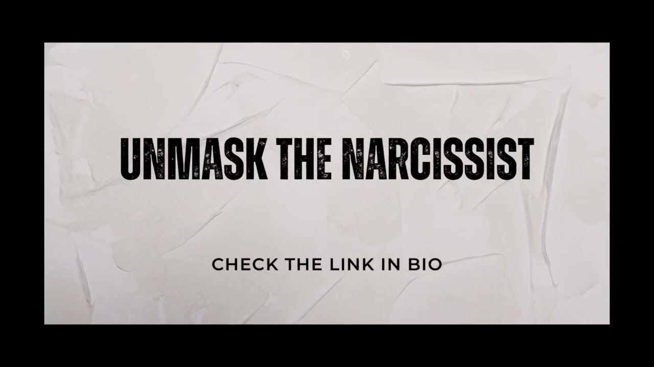 UNMASKING THE NARCISSIST: HOW TO SPOT, ESCAPE AND HEAL FROM TOXIC PEOPLE