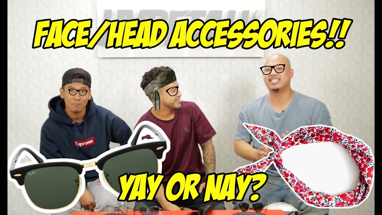 HYPETALK: FACE/HEAD ACCESSORIES!! YAY OR NAY!?