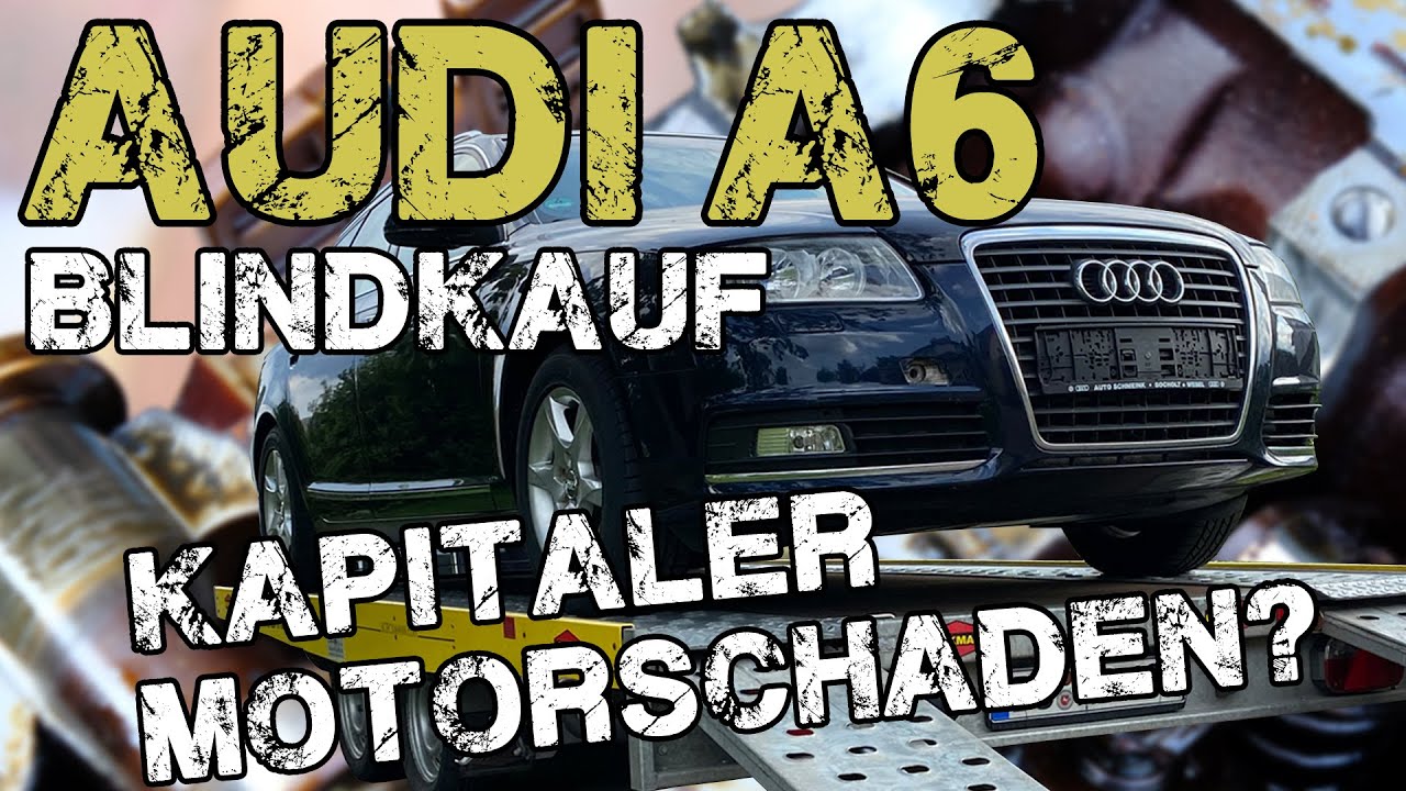 TTAutomotive | Audi A6 Blindkauf | Kapitaler Motorschaden?