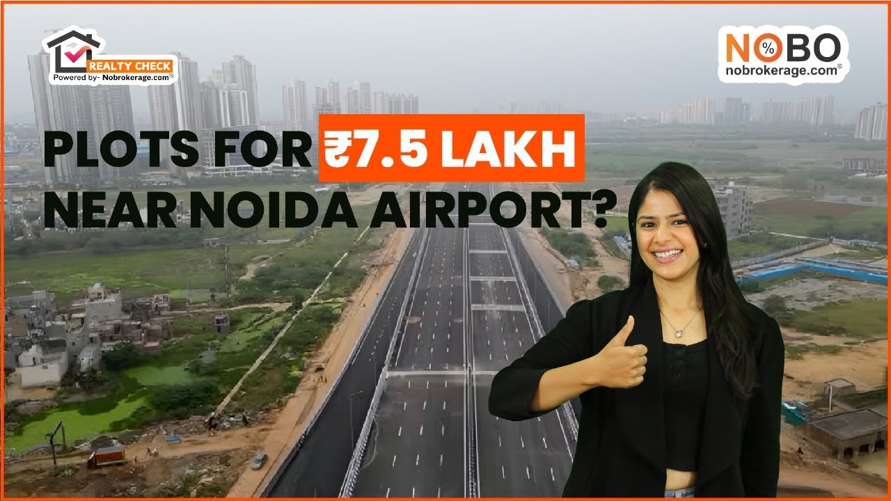 ₹7.5 Lakh Mein Plot Near Noida Airport? YEIDA Govt Scheme Full Details | NoBrokerage.com
